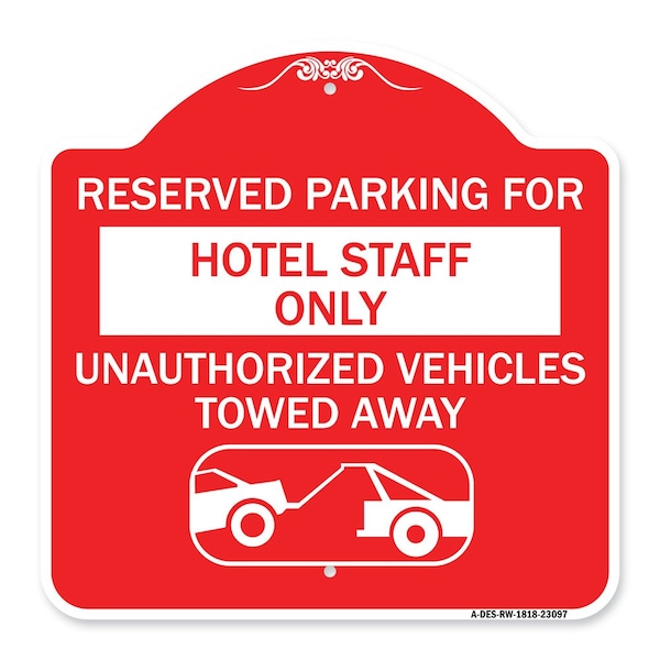Signmission Reserved Parking for Hotel Staff Unauthorized Vehicles Towed Away Alum, 18" x 18", RW-1818-23097 A-DES-RW-1818-23097 - main